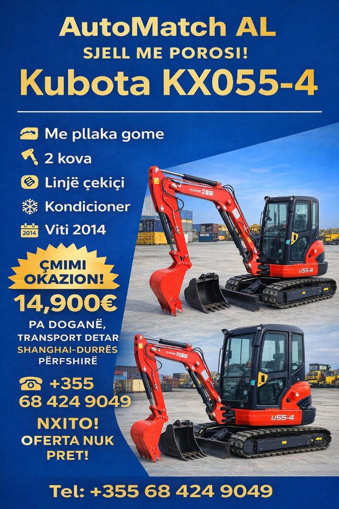 Super ofertë nga AutoMatch AL


Kubota KX055-4

Viti 2014

Orët 2900

Me pllaka gome

2 kova

Linjë çekiçi

Kondicioner


Çmimi okazion: 14,900€

Pa doganë

Transporti detar Shanghai–Durrës i përfshirë


Nëse kërkon një mini-eskavator që nuk të lë në baltë, ky është “ushtari” që kërkon! 💪


Tel: +355 68 424 9049

Nxito, oferta nuk pret.

#kubota #kubota5pikë5ton #automatchal #skrep #miniekskavatorë