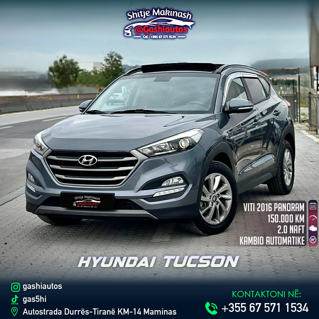 Hyundai HYUNDAI TUCSON
VITI 2016
MOTORR 2.0 NAFT
150 MI KILOMETRA
KAMBIO AUTOMAT
FULL PANORAM
KEY LESS GO
START STOP
SEDILE ME NGROHE
TIMON ME NGROHJE
KOMNADA NE TIMON
NAVIGATOR
KAMER PARKIMI
DISQE ALUMINI
GOMA TE REJA
XHAMA TE ZI MBRAPA
AUTO HOLD
HILL DESCENT CONTROL
ME DOGANE TE PAGUAR
CMIMI 12500 EURO